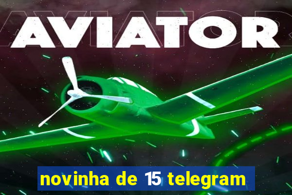 novinha de 15 telegram